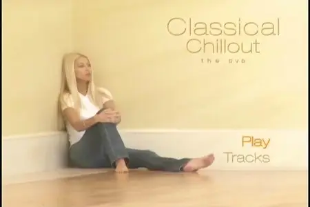 Various Artists - Classical Chillout (2002) [DVD+CD]