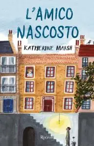 Katherine Marsh - L'amico nascosto