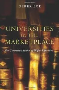 Universities in the Marketplace: The Commercialization of Higher Education