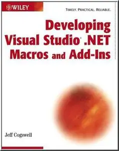 Developing Visual Studio .NET Macros and Add-Ins by  Jeff Cogswell