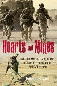 Hearts and Mines: With the Marines in al Anbar—A Story of Psychological Warfare in Iraq