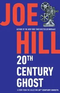 «20th Century Ghost» by Joe Hill