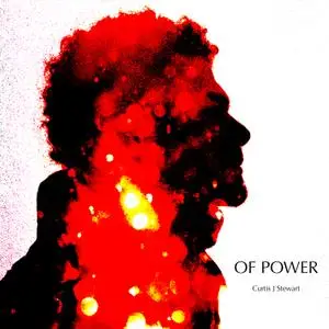 Curtis J Stewart - OF POWER (2021) [Official Digital Download 24/96]