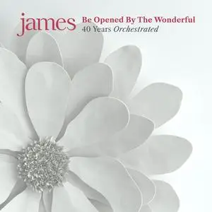 James - Be Opened By The Wonderful (Orchestral Version) (2023)