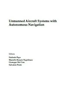 Unmanned Aircraft Systems with Autonomous Navigation