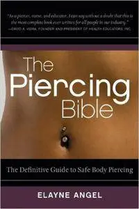 The Piercing Bible: The Definitive Guide to Safe Body Piercing (Repost)
