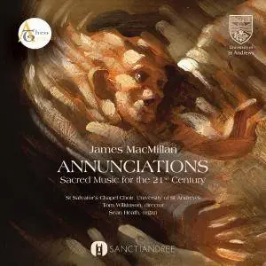 St. Salvator's Chapel Choir & Tom Wilkinson - Annunciations (2018) [Official Digital Download 24/96]