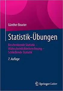 Statistik-Übungen: Beschreibende Statistik – Wahrscheinlichkeitsrechnung – Schließende Statistik