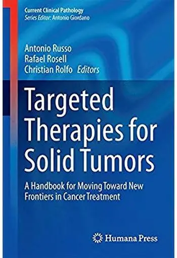 Targeted Therapies for Solid Tumors: A Handbook for Moving Toward New Frontiers in Cancer Treatment
