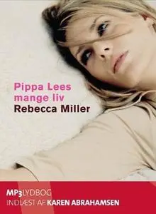 «Pippa Lees mange liv» by Rebecca Miller