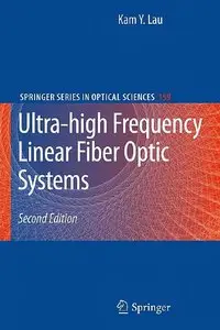 Ultra-high Frequency Linear Fiber Optic Systems (Springer Series in Optical Sciences) (Repost)