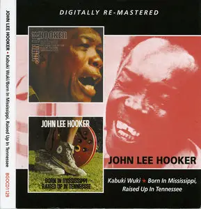 John Lee Hooker - Kabuki Wuki (1973) + Born in Mississippi, Raised Up in Tennessee (1973) 2CD Set, Remastered 2013 [Re-Up]