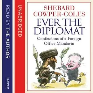 «Ever the Diplomat» by Sherard Cowper-Coles