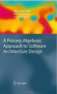 A Process Algebraic Approach to Software Architecture Design [Repost]