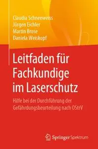 Leitfaden für Fachkundige im Laserschutz: Hilfe bei der Durchführung der Gefährdungsbeurteilung nach OStrV