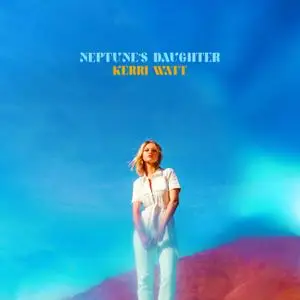 Kerri Watt - Neptune's Daughter (Deluxe Edition) (2021) [Official Digital Download 24/44-48]
