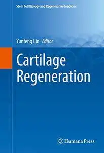 Cartilage Regeneration (Stem Cell Biology and Regenerative Medicine)