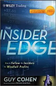 The Insider Edge: How to Follow the Insiders for Windfall Profits