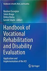 Handbook of Vocational Rehabilitation and Disability Evaluation: Application and Implementation of the ICF