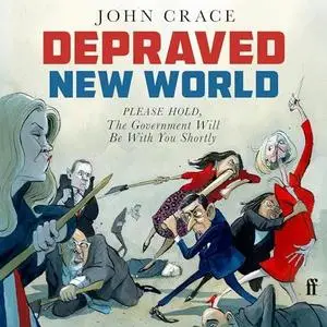 Depraved New World: Please Hold, the Government Will Be with You Shortly [Audiobook]
