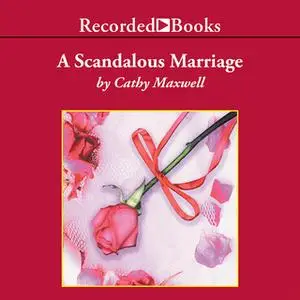 «A Scandalous Marriage» by Cathy Maxwell