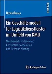 Ein Geschäftsmodell für Logistikdienstleister im Umfeld von KMU