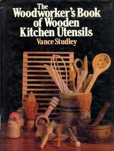 The Woodworker's Book of Wooden Kitchen Utensils