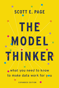 The Model Thinker : What You Need to Know to Make Data Work for You, Expanded Edition