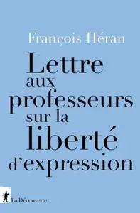 François Héran, "Lettre aux professeurs sur la liberté d'expression"