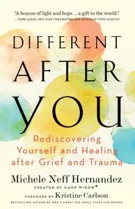 Different after You: Rediscovering Yourself and Healing after Grief and Trauma