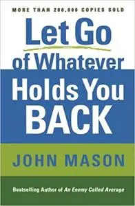 Let Go of Whatever Holds You Back