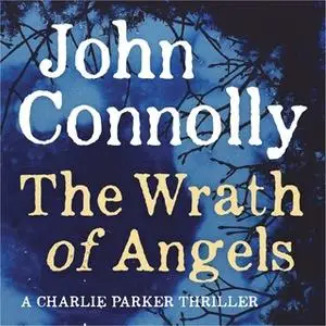 «The Wrath of Angels» by John Connolly