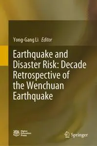 Earthquake and Disaster Risk: Decade Retrospective of the Wenchuan Earthquake (Repost)
