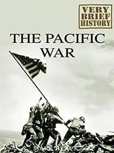 The Pacific War: A Very Brief History