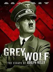 Grey Wolf: Hitler's Escape to Argentina (2012)