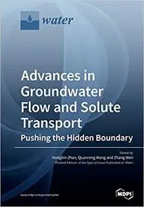 Advances in Groundwater Flow and Solute Transport