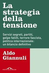 Aldo Giannuli - La strategia della tensione