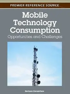 Mobile Technology Consumption: Opportunities and Challenges (repost)