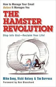 The Hamster Revolution: How to Manage Your Email Before It Manages You (repost)