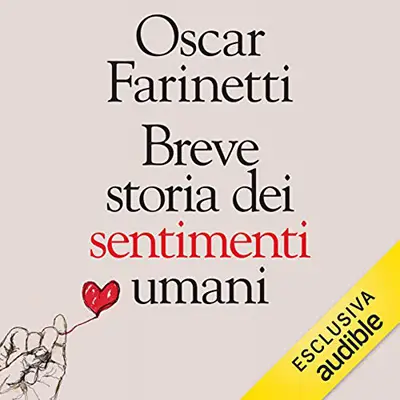 «Breve storia dei sentimenti umani» by Oscar Farinetti