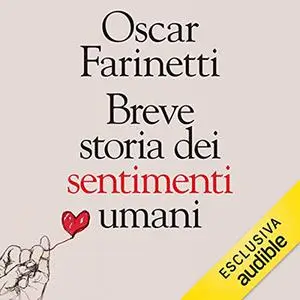 «Breve storia dei sentimenti umani» by Oscar Farinetti