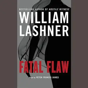 «Fatal Flaw» by William Lashner