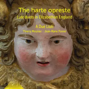 A Due Liuti - The Harte Opreste: Lute Duets in Elizabethan England (2025) [Official Digital Download 24/96]