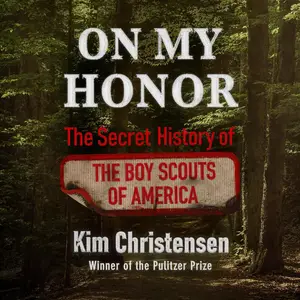 On My Honor: The Secret History of the Boy Scouts of America [Audiobook]