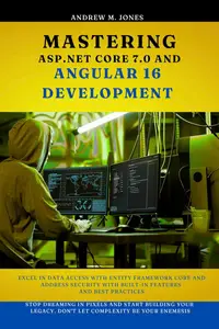 Mastering ASP.NET Core 7.0 and Angular 16 development: Excel in Data Access with Entity Framework