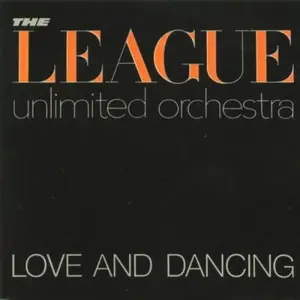 The League Unlimited Orchestra - Love And Dancing (1984)