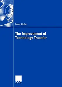 The Improvement of Technology Transfer: An Analysis of Practices between Graz University of Technology and Styrian Companies