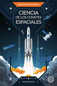 Ciencia De Los Cohetes Espaciales (Spanish Edition)