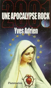 Yves Adrien, "2001, une apocalypse rock"