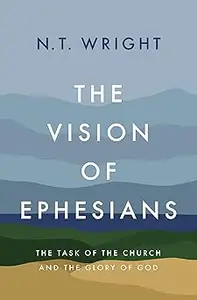 The Vision of Ephesians: The Task of the Church and the Glory of God